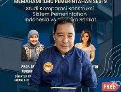 Memahami Ilmu Pemerintahan Sesi 9, MIPI Ulas Komparasi Pemerintahan Indonesia vs AS 